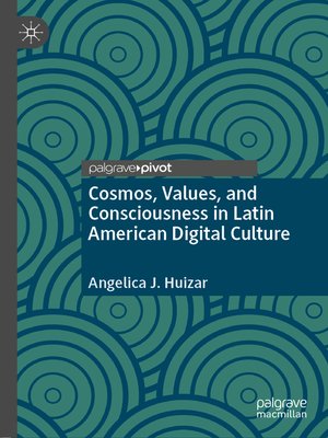 cover image of Cosmos, Values, and Consciousness in Latin American Digital Culture